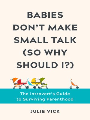 cover image of Babies Don't Make Small Talk (So Why Should I?)